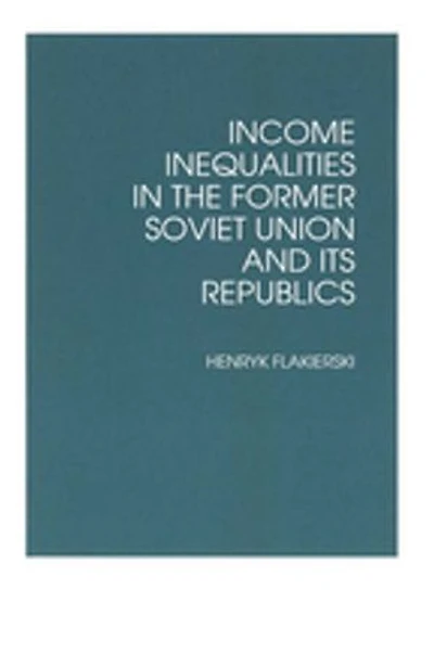 Income Inequalities the Former Soviet Union and Its Republics