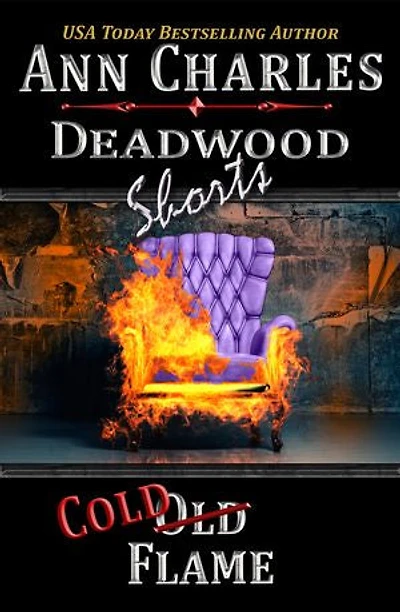 Cold Flame: A Short Story from the Deadwood Humorous Mystery Series