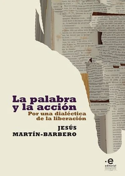 La palabra y la acción: Por una dialéctica de la liberación