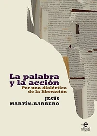 La palabra y la acción: Por una dialéctica de la liberación