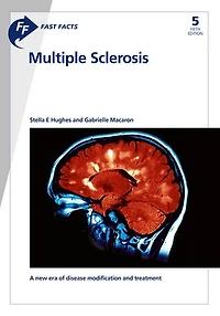 Fast Facts: Multiple Sclerosis: A New Era of Disease Modification and Treatment