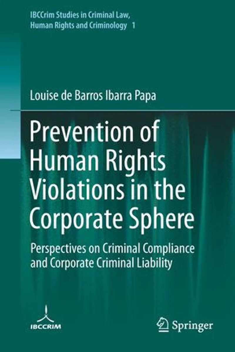 Prevention of Human Rights Violations the Corporate Sphere: Perspectives on Criminal Compliance and Liability