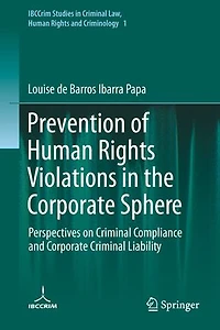 Prevention of Human Rights Violations the Corporate Sphere: Perspectives on Criminal Compliance and Liability