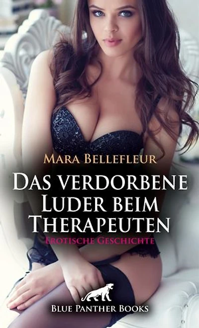 Das verdorbene Luder beim Therapeuten | Erotische Geschichte: Die nymphomanische Patientin ...