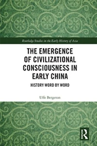 The Emergence of Civilizational Consciousness Early China: History Word by