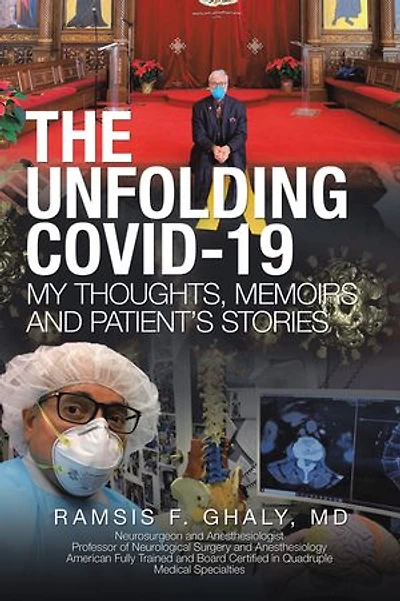 The Unfolding Covid-19 My Thoughts, Memoirs And Patient's Stories