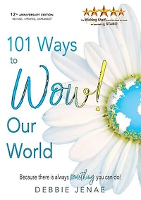 101 Ways to Wow! Our World