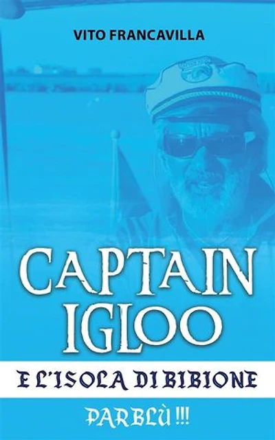 Captain Igloo e l’isola di Bibione: Parblù!!!