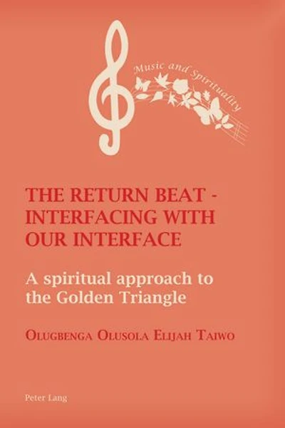 the Return Beat - Interfacing with Our Interface: A Spiritual Approach to Golden Triangle