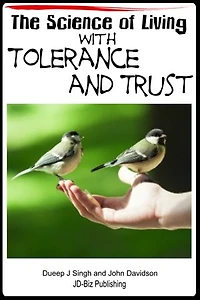The Science of Living with Tolerance and Trust: Living with Character, #9