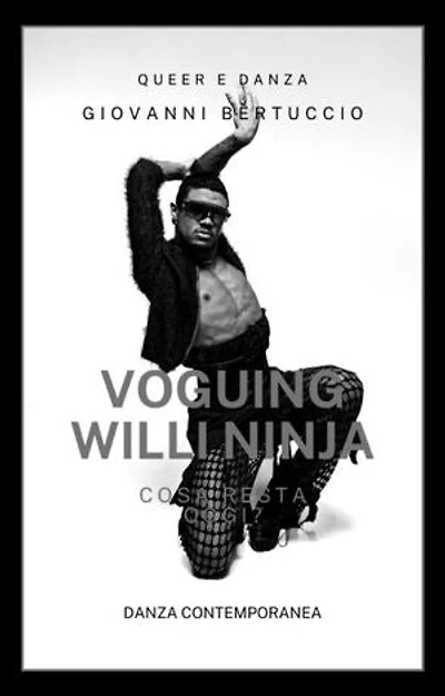 Anni Novanta. Voguing: Willi Ninja e Voguing Oggi