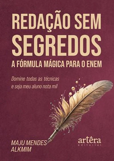 Redação sem Segredos: A Fórmula Mágica para o Enem – Domine Todas as Técnicas e Seja meu Aluno Nota Mil