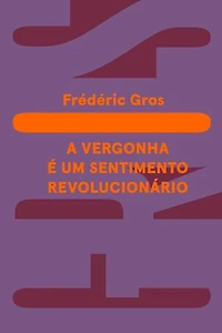 A vergonha: é um sentimento revolucionário