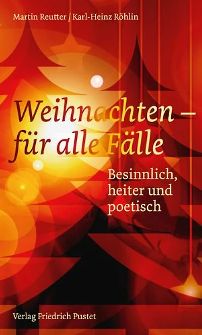 Weihnachten – für alle Fälle: Besinnlich, heiter und poetisch