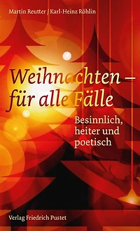Weihnachten – für alle Fälle: Besinnlich, heiter und poetisch