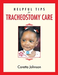 Helpful Tips for Tracheostomy Care