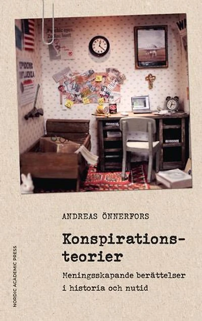 Konspirationsteorier : Meningsskapande berättelser i historia och nutid