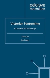 Victorian Pantomime: A Collection of Critical Essays