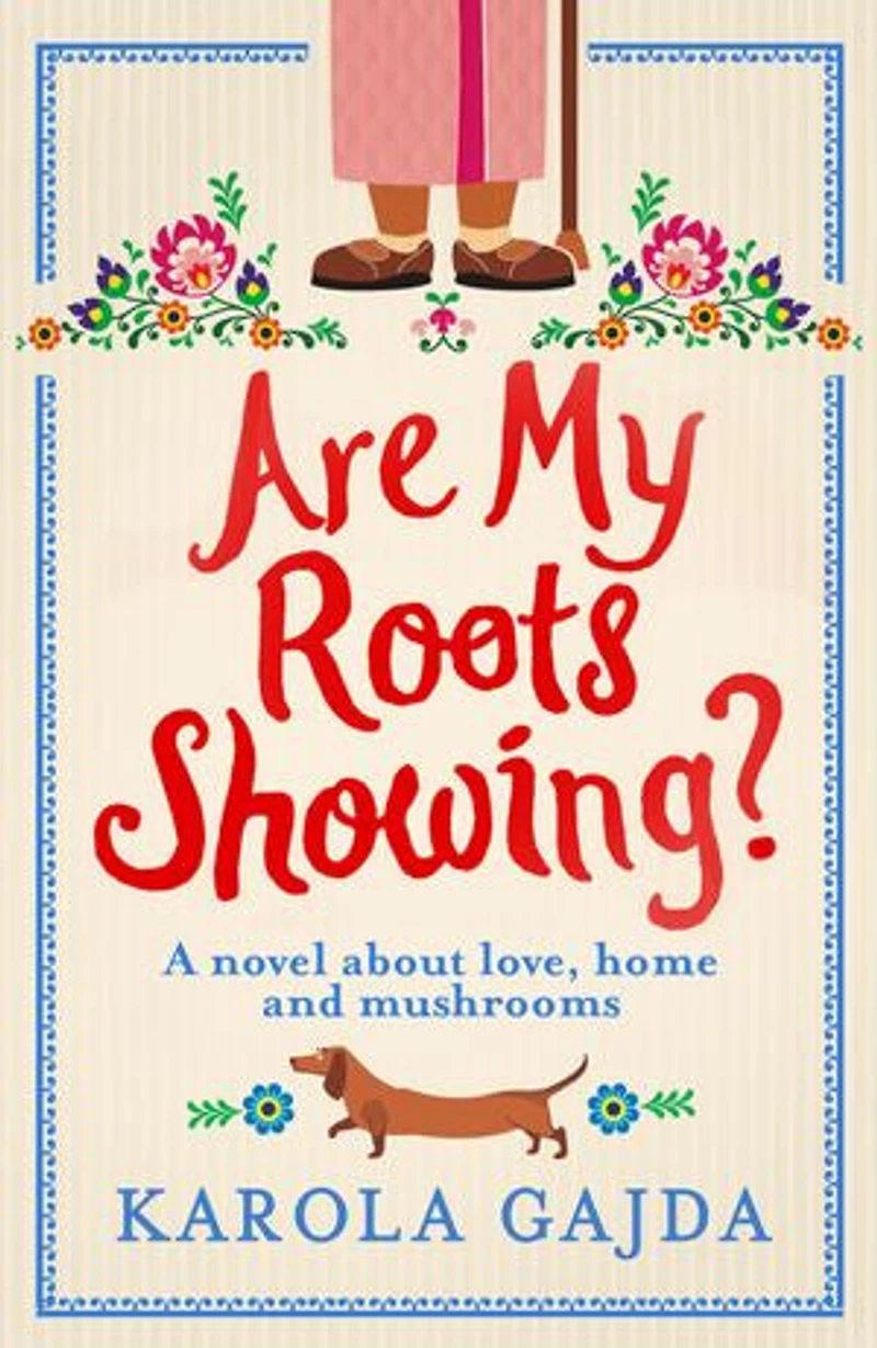 Are My Roots Showing?: A comedy about love, home and mushrooms