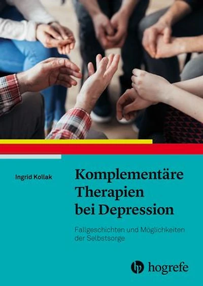Komplementäre Therapien bei Depression: Fallgeschichten und Möglichkeiten der Selbstsorge