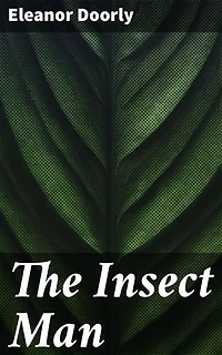 The Insect Man: Unveiling the Natural World through the Eyes of an Inspirational Entomologist