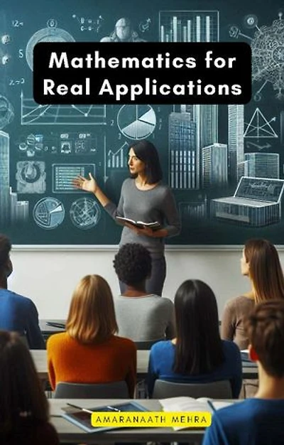 Mathematics for Real Applications