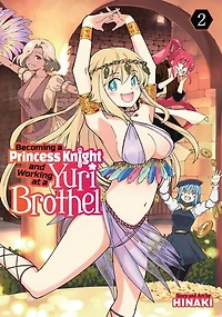 Becoming a Princess Knight and Working at Yuri Brothel Vol. 2