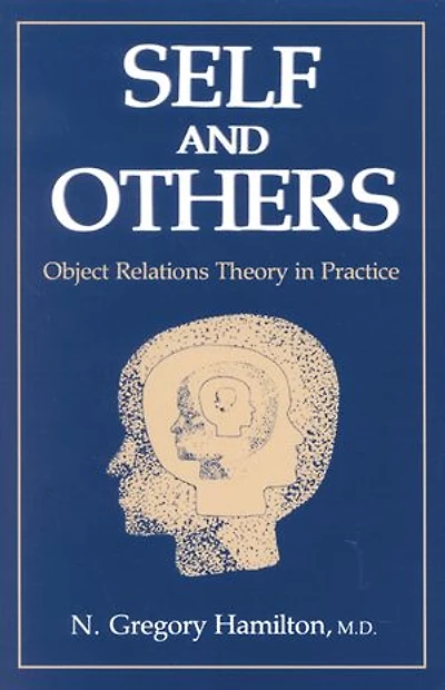 Self and Others: Object Relations Theory Practice