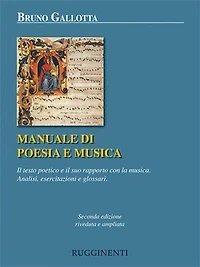 Manuale di poesia e musica: il testo poetico suo rapporto con la musica. Analisi, esercitazioni glossari
