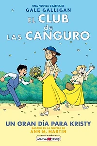 El Club de las Canguro 6: Un gran día para Kristy: Sigue la serie de El Club de las Canguro en MAEVAyoung