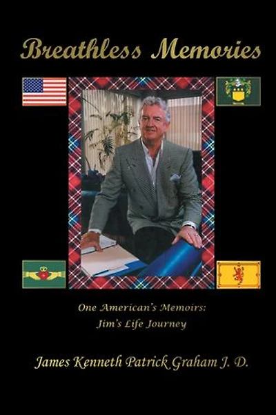 Breathless Memories: One American's Memoirs Jim's Life Journey