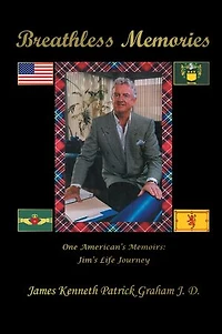 Breathless Memories: One American's Memoirs Jim's Life Journey