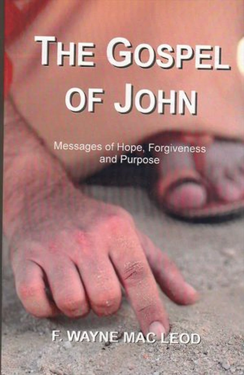 The Gospel of John: A Devotional Look at John's Account of the Life and Death of Jesus Christ
