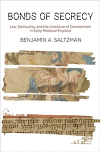 Bonds of Secrecy: Law, Spirituality, and the Literature Concealment Early Medieval England