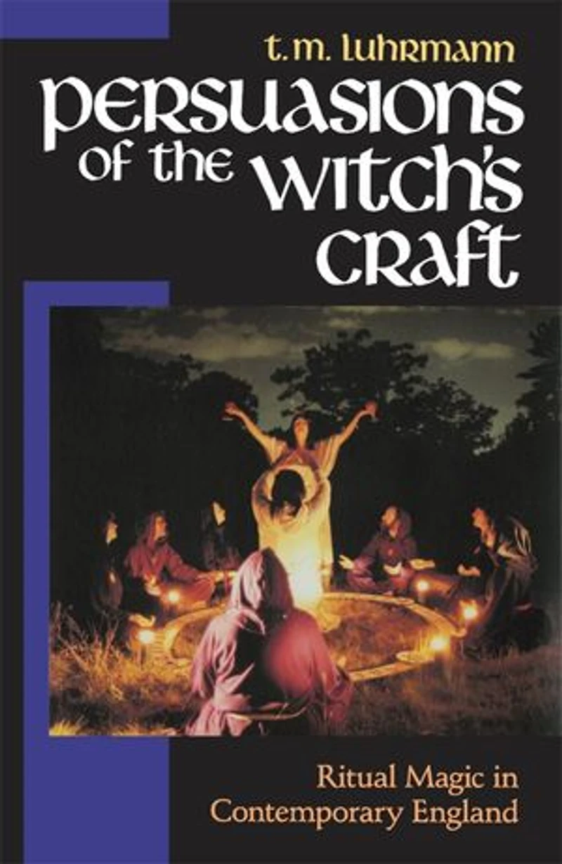 Persuasions of the Witch's Craft: Ritual Magic Contemporary England