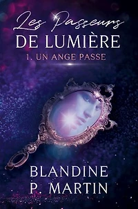 Les Passeurs de lumière - 1. Un ange passe