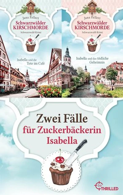 Schwarzwälder Kirschmorde - Zwei Fälle für Zuckerbäckerin Isabella: Krimi