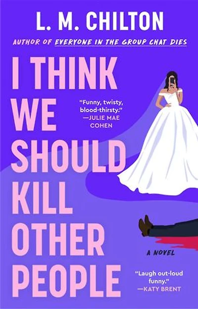 I Think We Should Kill Other People: A Novel