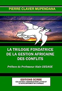 La trilogie fondatrice de la gestion africaine des conflits