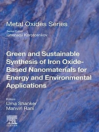 Green and Sustainable Synthesis of Iron Oxide-Based Nanomaterials for Energy Environmental Applications