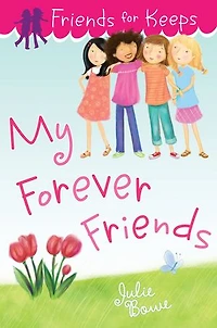 Friends for Keeps: My Forever