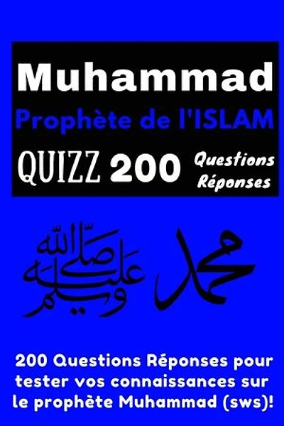 Muhammad Prophète de l'Islam Quizz 200 Questions Réponses