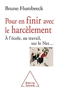 Pour en finir avec le harcèlement : à l'école, au travail, sur Net...: Net...