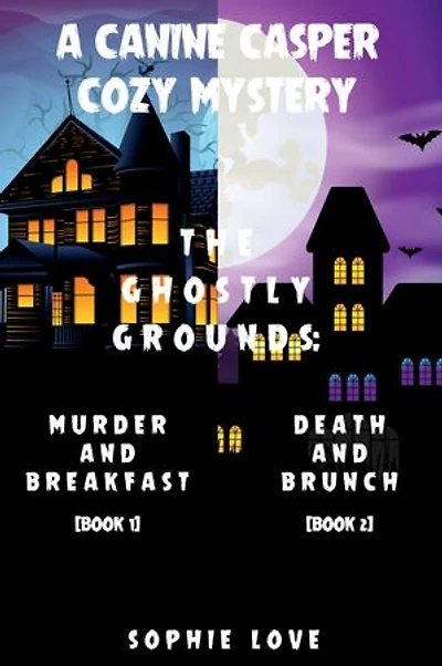 A Canine Casper Cozy Mystery: The Ghostly Grounds: Murder and Breakfast (#1) and Death and Brunch (#2)