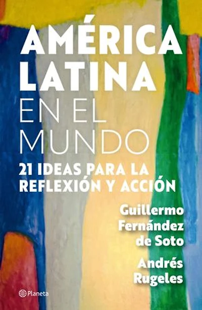 América Latina en el mundo: 21 ideas para la reflexión y acción
