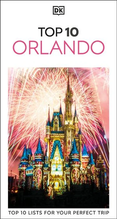 DK Top 10 Orlando: lists for your perfect trip, plus an all-weather folded map