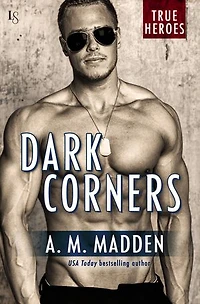 Dark Corners: A True Heroes Novel