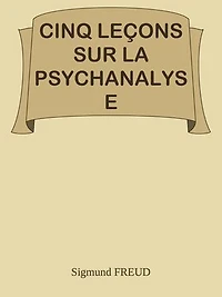 CINQ LEÇONS SUR LA PSYCHANALYSE