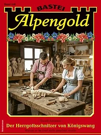 Alpengold 448: Der Herrgottsschnitzer von Königswang