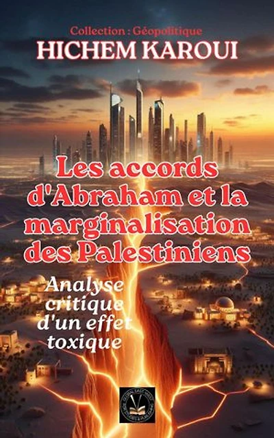 Les accords d'Abraham et la marginalisation des Palestiniens: Géopolitique
